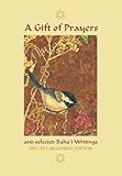 A Gift Of Prayers And Selected Bahai Writings Deluxe Largeprint Edition