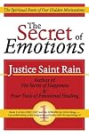 The Secret of Emotions: The Spiritual Roots of Our Hidden Motivations