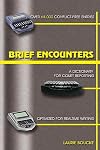 Brief Encounters: A Dictionary of Briefs and Phrases for Court Reporting