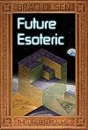Future Esoteric: The Unseen Realms (The Esoteric Series)
