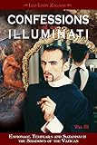 Confessions Of An Illuminati Espionage Templars And Satanism In The Shadows Of The Vatican