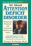 All About Attention Deficit Disorder: Symptoms, Diagnosis, and Treatment: Children and Adults