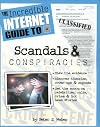 The Incredible Internet Guide to Scandals & Conspiracies