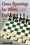 Chess Openings for White, Explained: Winning with 1.e4, Second Revised and Updated Edition