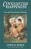 Covenanted Happiness: Love and Commitment in Marriage
