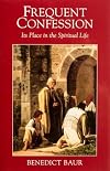 Frequent Confession: Its Place in the Spiritual Life