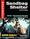 Emergency Sandbag Shelter and Eco-Village: Manual-How to Build Your Own with Superadobe/Earthbags