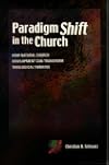 Paradigm Shift in the Church: How Natural Church Development Can Transform Theological Thinking