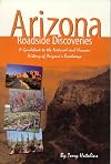 Arizona Roadside Discoveries: A Guidebook to the National and Human History of Arizona's Roadways