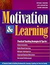 Motivation & Learning: A Teacher's Guide to Building Excitement for Learning & Igniting the Drive for Quality