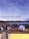Looking Both Ways: Heritage & Identity of the Alutiiq People.