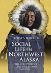 Social Life in Northwest Alaska: The Structure of Inupiaq Eskimo Nations