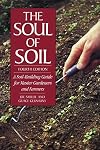 The Soul of Soil: A Soil-Building Guide for Master Gardeners and Farmers, 4th Edition