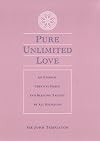 Pure Unlimited Love: An Eternal Creative Force and Blessing Taught by All Religions