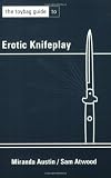 The Toybag Guide to Erotic Knifeplay