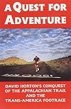 A Quest for Adventure:: David Horton's Conquest of the Appalachian Trail and the Trans-America Footrace