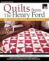 Fons & Porter Presents Quilts from the Henry Ford: 24 Vintage Quilts Celebrating American Quiltmaking