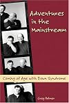 Adventures In The Mainstream: Coming Of Age With Down Syndrome