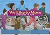 We Like to Move: Exercise is Fun