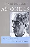 As One Is To Free The Mind From All Conditioning