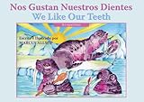 Nos Gustan Nuestros Dientes We Like Our Teeth