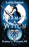 Karma's a Witch (Karma's Witches, #3)