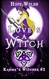 Love's a Witch (Karma's Witches, #2)