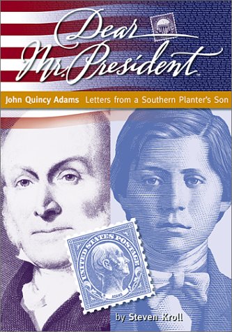 Dear Mr. President: John Quincy Adams: Letters from a Southern Planter's Son book cover