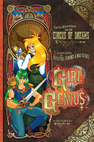 Girl Genius Volume 4: Agatha Heterodyne & The Circus Of Dreams book cover