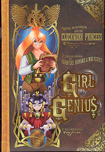 Girl Genius Volume 5: Agatha Heterodyne & The Clockwork Princess (With: Kaja Foglio) cover