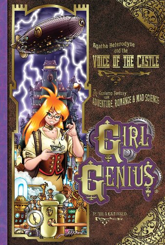 Girl Genius Volume 7: Agatha Heterodyne and the Voice of the Castle (With: Kaja Foglio) cover