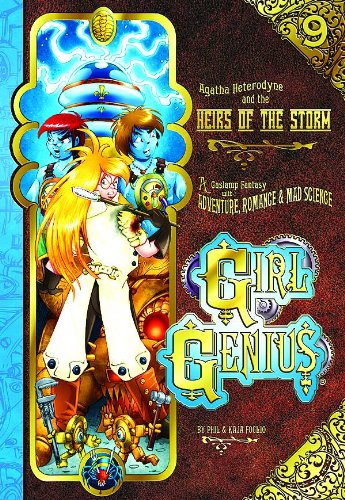 Girl Genius Volume 9: Agatha Heterodyne and The Heirs of the Storm (With: Kaja Foglio) cover