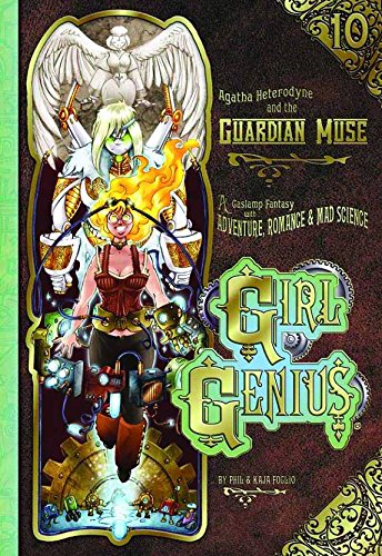 Girl Genius Volume 10: Agatha Heterodyne and the Guardian Muse (With: Kaja Foglio) cover