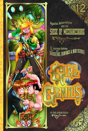 Girl Genius Volume 12: Siege of Mechanicsburg (With: Kaja Foglio) cover