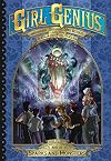 The Second Journey of Agatha Heterodyne: Book Six: Sparks and Monsters