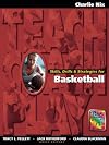 Skills, Drills & Strategies for Basketball (The Teach, Coach, Play Series)