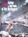 Hot Springs and Hot Pools of the Northwest: Jayson Loam's Original Guide (Hot Springs & Hot Pools of the Northwest: Jayson Loam's)