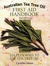 Australian Tea Tree Oil Handbook: 101 Plus Ways To Use Tea Tree