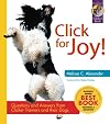 Click for Joy! Questions and Answers from Clicker Trainers and Their Dogs (Karen Pryor Clicker Books)