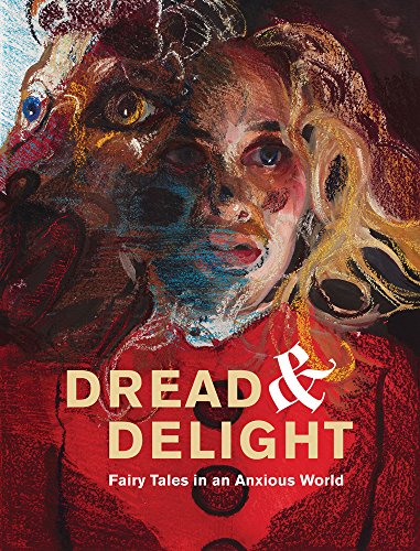 Dread and Delight: Fairy Tales in an Anxious World cover