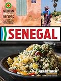 Senegal Modern Senegalese Recipes From The Source To The Bowl