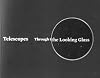 Telescopes: Through the Looking Glass
