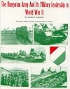 The Hungarian Army & Its Military Leadership in World War II