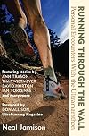 Running Through the Wall: Personal Encounters with the Ultramarathon