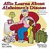 Allie Learns About Alzheimer's Disease: A Family Story about Love, Patience, & Acceptance ("Special Family and Friends" Series) (Special Family and Friends Series)