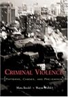 Criminal Violence: Patterns, Causes, and Prevention
