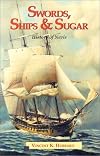 Swords Ships and Sugar: A History of Nevis to 1900