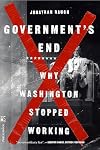 Government's End: Why Washington Stopped Working