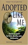 Adopted Like Me- Chosen to Search for a Birthmother