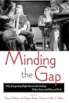Minding the Gap: Why Integrating High School With College Makes Sense and How to Do It